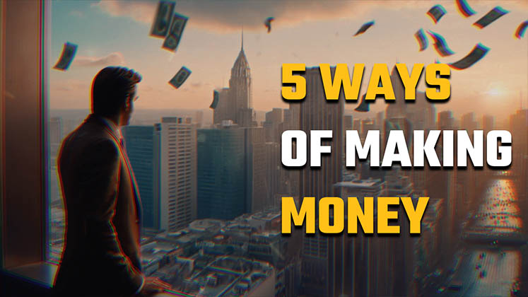 5 ways of Making Money