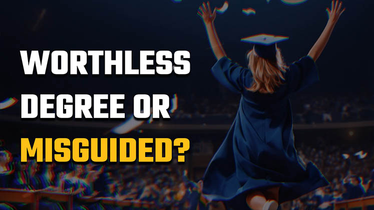 Worthless degree or Misguided