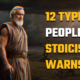 12 Types of People Stoicism Warns Us About