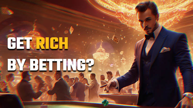 Get Rich by Betting